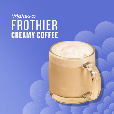 Makes a Frothier Creamy Coffee